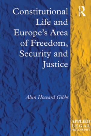 Cover of the book Constitutional Life and Europe's Area of Freedom, Security and Justice by Barbara I Willinger, Alan Rice