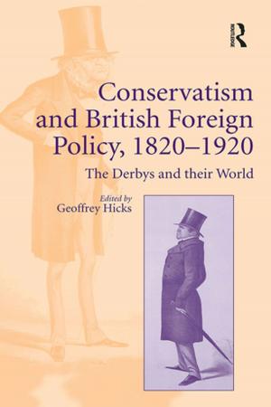 Cover of the book Conservatism and British Foreign Policy, 1820–1920 by Sun-Pong Yuen, Pui-Lam Law, Yuk-Ying Ho, Fong-Ying Yu