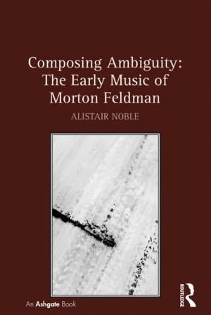 Cover of the book Composing Ambiguity: The Early Music of Morton Feldman by Grant