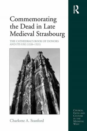 Cover of Commemorating the Dead in Late Medieval Strasbourg