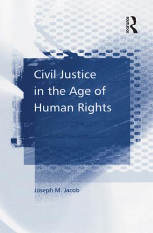 Cover of the book Civil Justice in the Age of Human Rights by Emanuel de Kadt, Gavin Williams