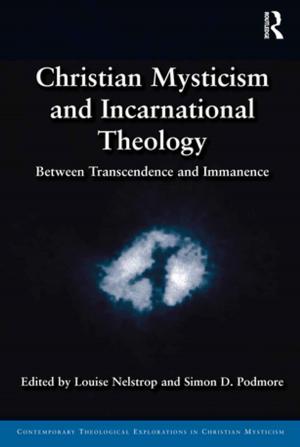 Cover of the book Christian Mysticism and Incarnational Theology by Mar Aguilera, Mauro Gatti, Carles Torner, Enric Ordeix, Malena Mangas, Josep Rom, Tim Jensen