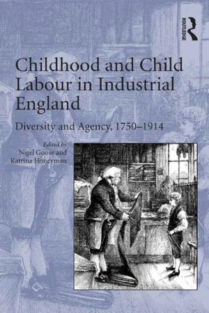 Cover of the book Childhood and Child Labour in Industrial England by Geoffrey Purves