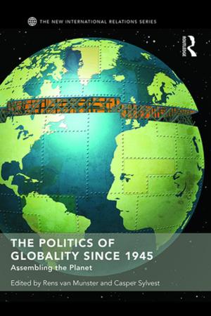 Cover of the book The Politics of Globality since 1945 by 