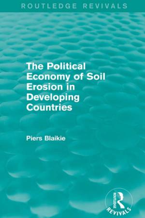 Cover of the book The Political Economy of Soil Erosion in Developing Countries by 