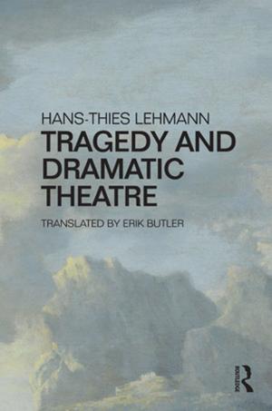 Cover of the book Tragedy and Dramatic Theatre by Sandra Schamroth Abrams, Xiaojun June Chen, Michael P. Downton