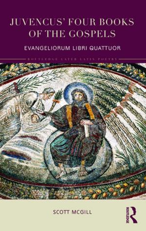 Cover of the book Juvencus' Four Books of the Gospels by Robert J. Grissom, John J. Kim
