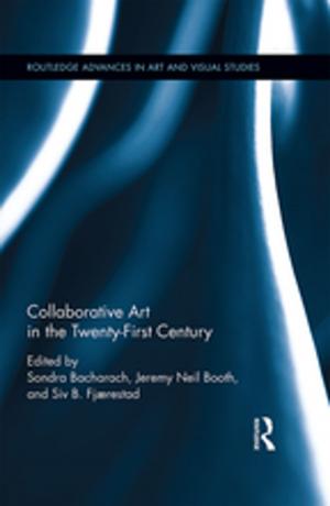 Cover of the book Collaborative Art in the Twenty-First Century by Letitia C Pallone, William E Prendergast