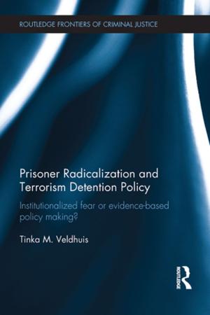 Cover of the book Prisoner Radicalization and Terrorism Detention Policy by Daniel Maman, Zeev Rosenhek