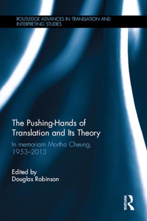 Cover of the book The Pushing-Hands of Translation and its Theory by Caroline Brothers