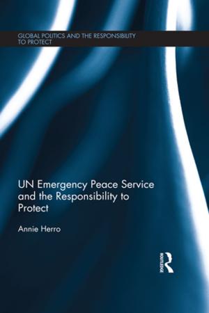 Cover of the book UN Emergency Peace Service and the Responsibility to Protect by Jenny Grant Rankin