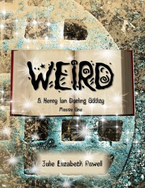 Book cover of Weird: A Henry Ian Darling Oddity: Missive One