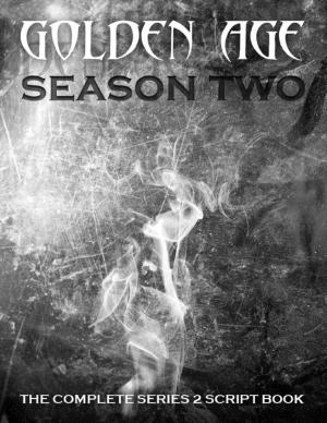 Cover of the book Golden Age: The Complete Season Two Script Book by C.J. Eaves