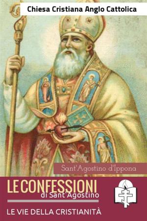Cover of the book Le Confessioni di Sant'Agostino by R. P. SCHOUPPES S.J.
