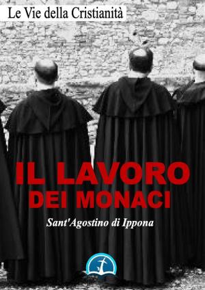 Cover of the book Il lavoro dei monaci by Santa Faustina Kowalska