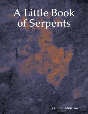 Cover of the book A Little Book of Serpents by Michelle Deerwester-Dalrymple