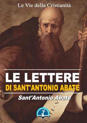Book cover of Le Lettere di Sant'Antonio Abate