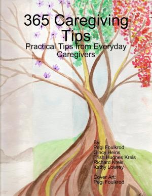 Book cover of 365 Caregiving Tips: Practical Tips from Everyday Caregivers