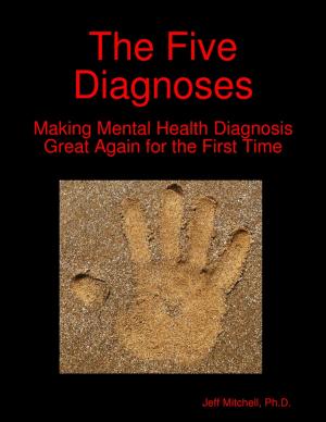 Book cover of The Five Diagnoses: Making Mental Health Diagnosis Great Again for the First Time