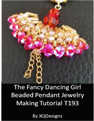 Cover of the book The Fancy Dancing Girl Beaded Pendant Jewelry Making Tutorial by Jim Bowman