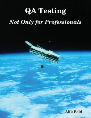 Cover of the book Qa Testing Not Only for Professionals by Kevin Woyce