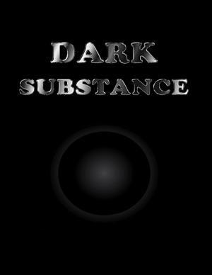 Cover of the book Dark Substance by Douglas Christian Larsen