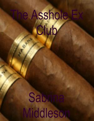Cover of the book The Asshole Ex Club by Cecil Cory
