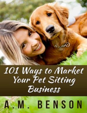 Cover of the book 101 Ways to Market Your Pet Sitting Business by Virinia Downham