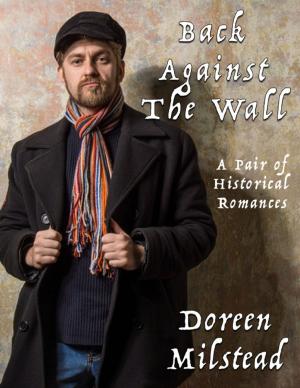 Cover of the book Back Against the Wall: A Pair of Historical Romances by Carolyn Holbrook