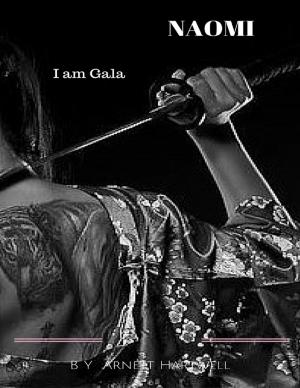 Cover of the book Naomi: I Am Gala by Tami Brady