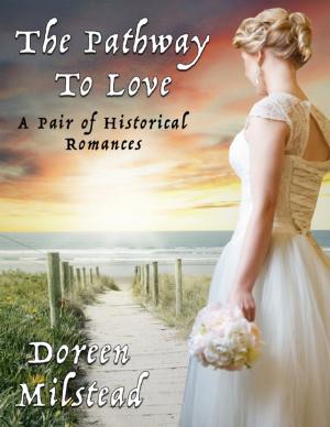 Cover of the book The Pathway to Love: A Pair of Historical Romances by Latonya D. Young