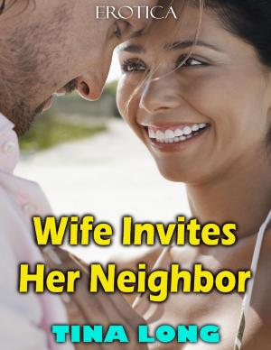 Cover of the book Wife Invites Her Neighbor (Erotica) by Andrew Zakrzewski