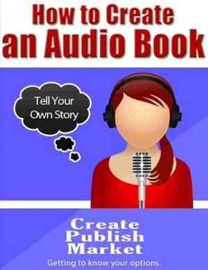 Cover of the book How to Create an Audio Book by Lawanne' S. Grant, PH.D