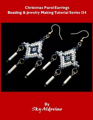 Cover of the book Christmas Parol Earrings Beading and Jewelry Making Tutorial Series I34 by Robert G. Butler