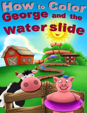 Cover of the book How to Color George and the Water Slide by Astrology Guide