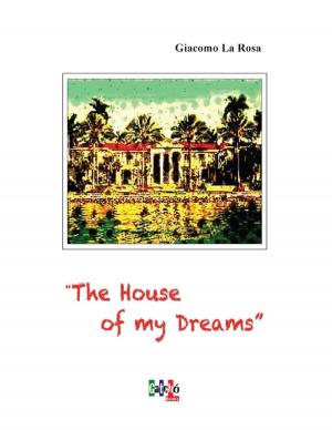 Cover of the book The House of My Dreams by Mark Howard Jones