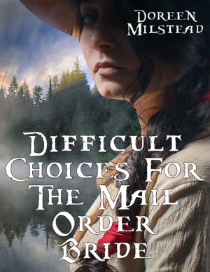 Cover of the book Difficult Choices for the Mail Order Bride by Cheryl Yale-Bruedigam