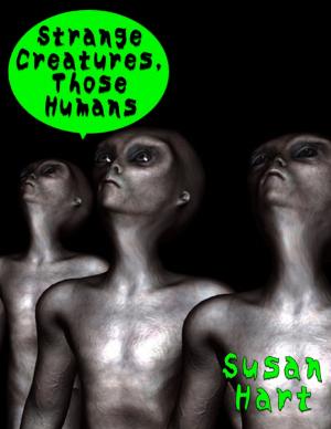 Cover of the book Strange Creatures, Those Humans by Charles E. Borjas
