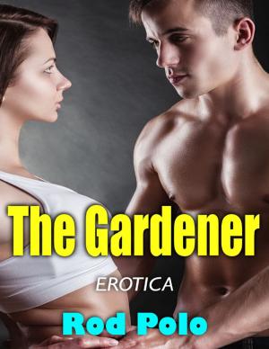 Cover of the book Erotica: The Gardener by Ron Carter