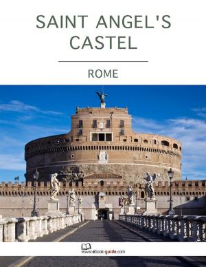 Book cover of Saint Angel's Castel, Rome - An Ebook Guide