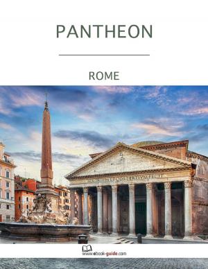 Cover of the book Pantheon, Rome - An Ebook Guide by Indrajit Bandyopadhyay