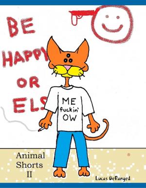bigCover of the book Animal Shorts 2: Be Happy or Else by 
