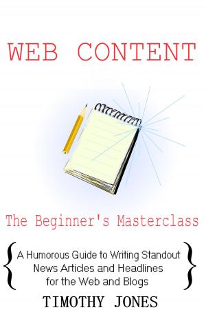 Cover of the book Web Content - The Beginner's Masterclass by Bernard Trevelyan
