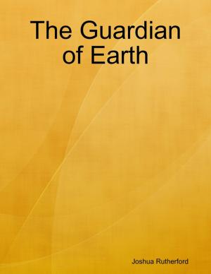 Cover of the book The Guardian of Earth by C J Wright