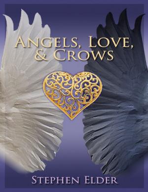 Cover of the book Angels, Love, & Crows by Kevin James Shay