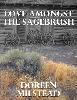 Cover of the book Love Amongst the Sagebrush by Rachel Owens, Malibu Publishing