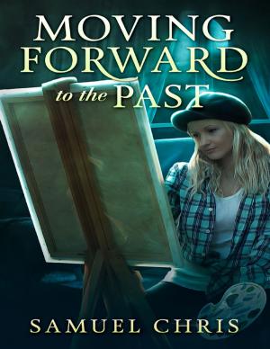 Cover of the book Moving Forward to the Past by Dee O. Rowe