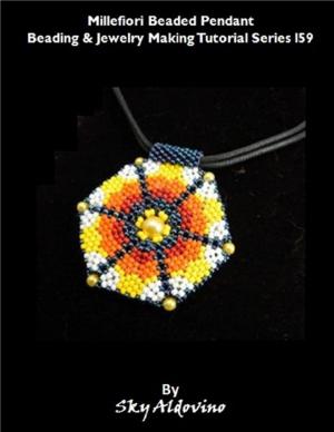 Cover of the book Millefiori Beaded Pendant Beading & Jewelry Making Tutorial Series I59 by Kat Black