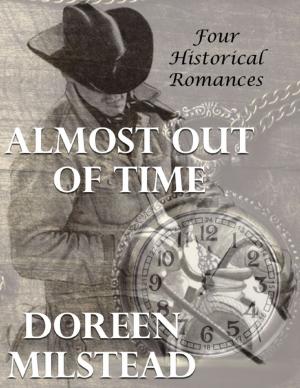 Cover of the book Almost Out of Time: Four Historical Romances by James Theodore Stillwell III, Matthew Ray, Brett Stevens