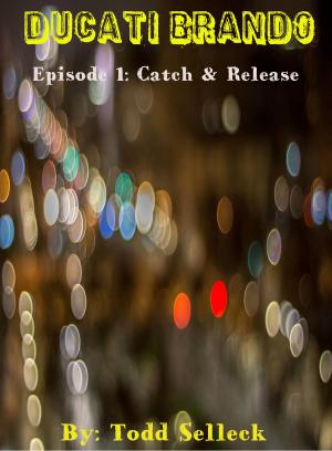 Cover of the book Ducati Brando: Episode 1: Catch and Release. by L.B. Young